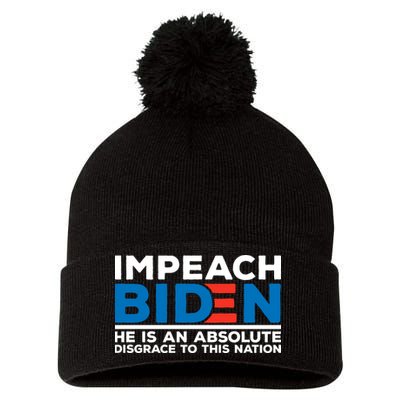 Impeach Biden He Is An Absolute Disgrace To This Nation Pom Pom 12in Knit Beanie