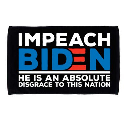Impeach Biden He Is An Absolute Disgrace To This Nation Microfiber Hand Towel