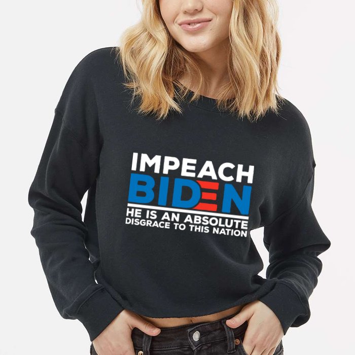 Impeach Biden He Is An Absolute Disgrace To This Nation Cropped Pullover Crew