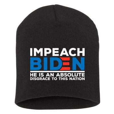 Impeach Biden He Is An Absolute Disgrace To This Nation Short Acrylic Beanie