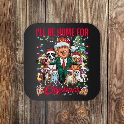 Ill Be Home For Christmas Funny Trump Pets Dog Cat Xmas Coaster