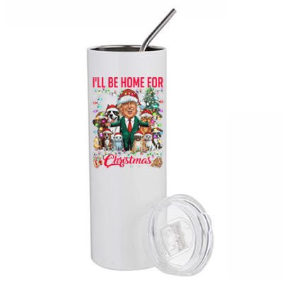 Ill Be Home For Christmas Funny Trump Pets Dog Cat Xmas Stainless Steel Tumbler