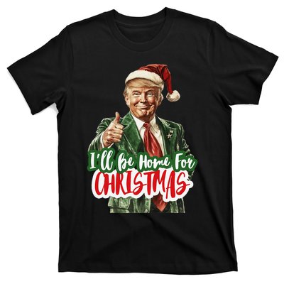 ILl Be Home For Christmas Funny Santa Claus Trump 2024 Gift T-Shirt