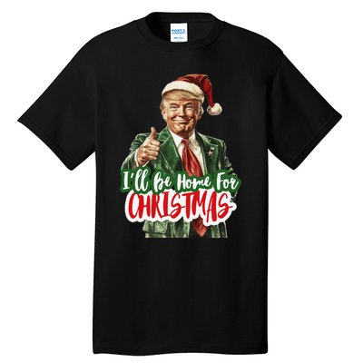 ILl Be Home For Christmas Funny Santa Claus Trump 2024 Gift Tall T-Shirt