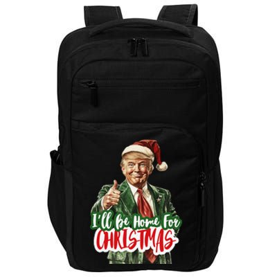 ILl Be Home For Christmas Funny Santa Claus Trump 2024 Gift Impact Tech Backpack