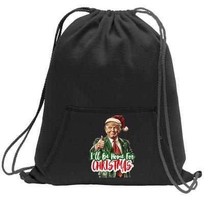 ILl Be Home For Christmas Funny Santa Claus Trump 2024 Gift Sweatshirt Cinch Pack Bag