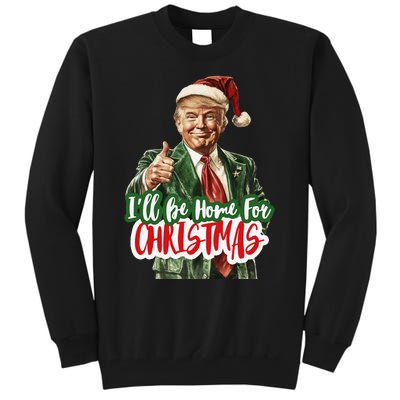 ILl Be Home For Christmas Funny Santa Claus Trump 2024 Gift Tall Sweatshirt