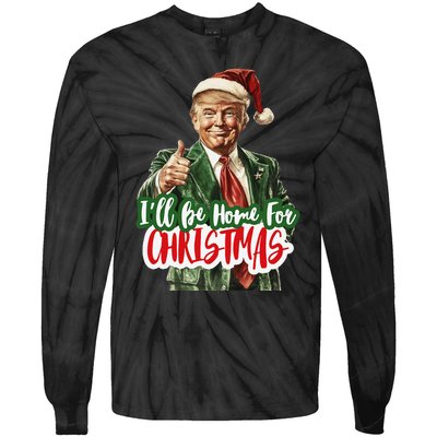 ILl Be Home For Christmas Funny Santa Claus Trump 2024 Gift Tie-Dye Long Sleeve Shirt