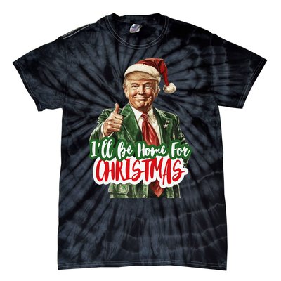 ILl Be Home For Christmas Funny Santa Claus Trump 2024 Gift Tie-Dye T-Shirt