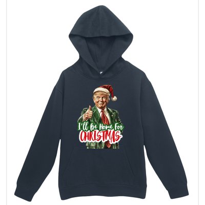 ILl Be Home For Christmas Funny Santa Claus Trump 2024 Gift Urban Pullover Hoodie