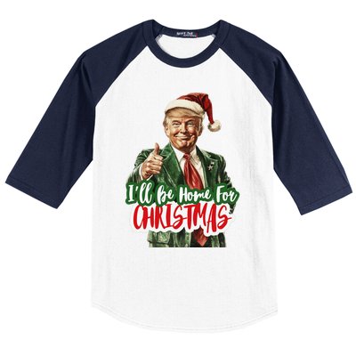 ILl Be Home For Christmas Funny Santa Claus Trump 2024 Gift Baseball Sleeve Shirt