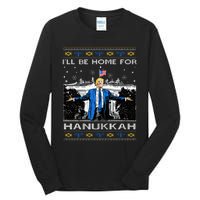 ILl Be Home For Hanukkah Funny Trump Christmas Ugly Tall Long Sleeve T-Shirt