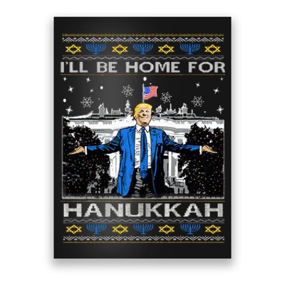 ILl Be Home For Hanukkah Funny Trump Christmas Ugly Poster