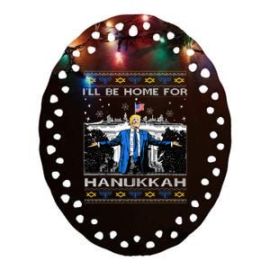 ILl Be Home For Hanukkah Funny Trump Christmas Ugly Ceramic Oval Ornament