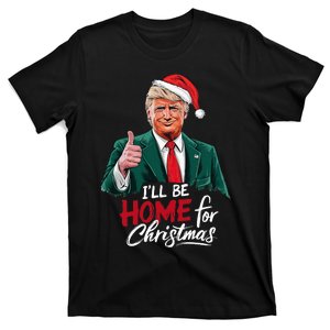 ILl Be Home For Christmas Santa Funny Trump Xmas Pajamas T-Shirt