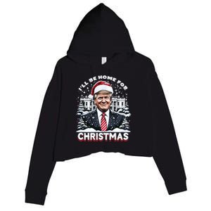 I’Ll Be Home For Christmas Trump Xmas Funny 2024 Gift Crop Fleece Hoodie