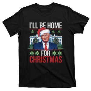 Ill Be Home For Christmas Funny Trump Ugly Christmas T-Shirt