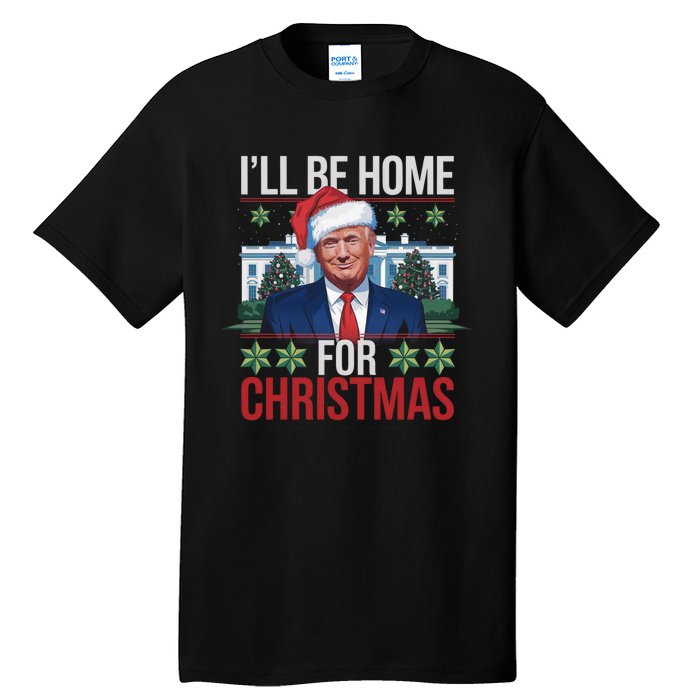 Ill Be Home For Christmas Funny Trump Ugly Christmas Tall T-Shirt