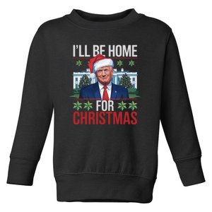 Ill Be Home For Christmas Funny Trump Ugly Christmas Toddler Sweatshirt