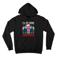 Ill Be Home For Christmas Funny Trump Ugly Christmas Tall Hoodie