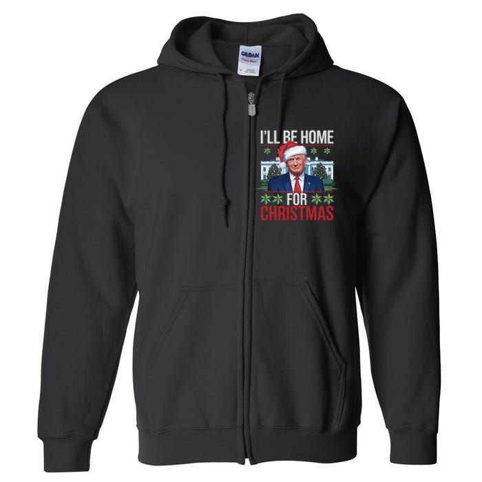 Ill Be Home For Christmas Funny Trump Ugly Christmas Full Zip Hoodie