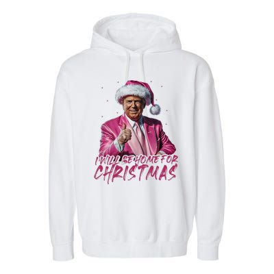 ILl Be Home For Christmas Funny Santa Trump Xmas Pajamas Garment-Dyed Fleece Hoodie