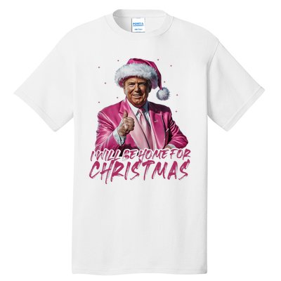 ILl Be Home For Christmas Funny Santa Trump Xmas Pajamas Tall T-Shirt