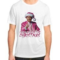 ILl Be Home For Christmas Funny Santa Trump Xmas Pajamas Adult ChromaSoft Performance T-Shirt