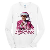 ILl Be Home For Christmas Funny Santa Trump Xmas Pajamas Tall Long Sleeve T-Shirt