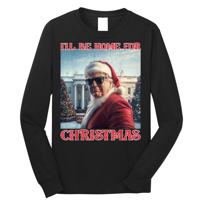 ILl Be Home For Christmas Trump Santa Selfie White House Long Sleeve Shirt