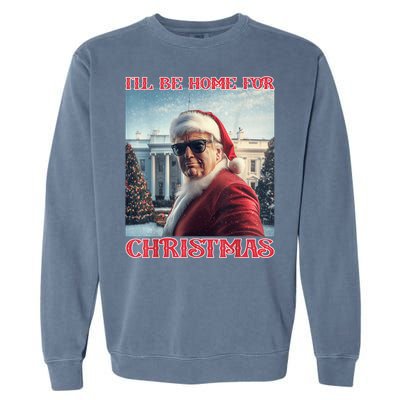 ILl Be Home For Christmas Trump Santa Selfie White House Garment-Dyed Sweatshirt