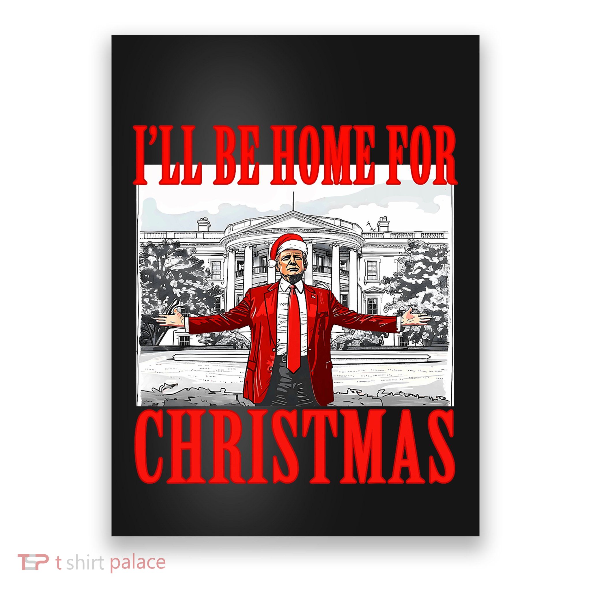 ILl Be Home For Christmas Santa Funny Trump Xmas Pajamas Poster
