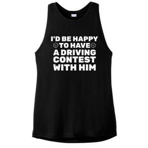 ID Be Happy To Have A Driving Contest With Him Joe Biden Ladies PosiCharge Tri-Blend Wicking Tank