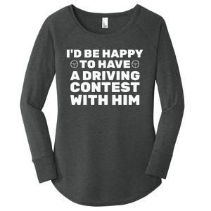 ID Be Happy To Have A Driving Contest With Him Joe Biden Women's Perfect Tri Tunic Long Sleeve Shirt