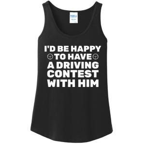 ID Be Happy To Have A Driving Contest With Him Joe Biden Ladies Essential Tank