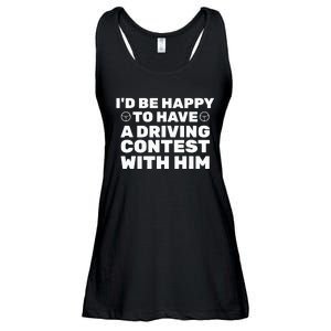 ID Be Happy To Have A Driving Contest With Him Joe Biden Ladies Essential Flowy Tank