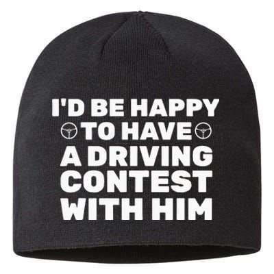 ID Be Happy To Have A Driving Contest With Him Joe Biden Sustainable Beanie