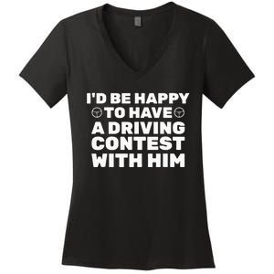 ID Be Happy To Have A Driving Contest With Him Joe Biden Women's V-Neck T-Shirt