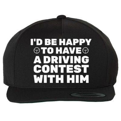 ID Be Happy To Have A Driving Contest With Him Joe Biden Wool Snapback Cap