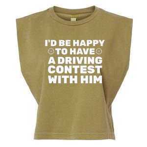 ID Be Happy To Have A Driving Contest With Him Joe Biden Garment-Dyed Women's Muscle Tee