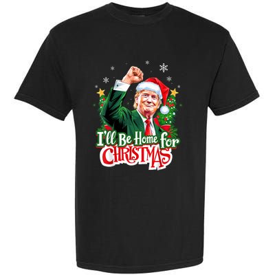 ILl Be Home For Christmas Funny Trump Santa 2024 Christmas Garment-Dyed Heavyweight T-Shirt