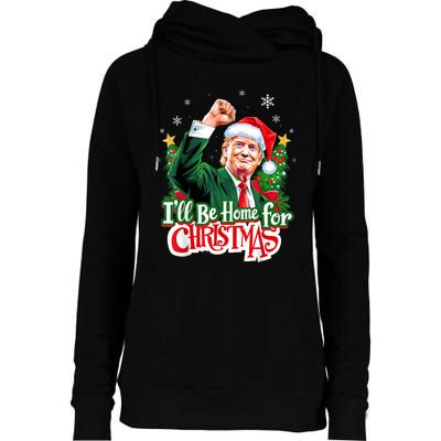 ILl Be Home For Christmas Funny Trump Santa 2024 Christmas Womens Funnel Neck Pullover Hood