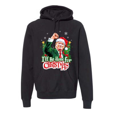 ILl Be Home For Christmas Funny Trump Santa 2024 Christmas Premium Hoodie