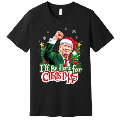 ILl Be Home For Christmas Funny Trump Santa 2024 Christmas Premium T-Shirt