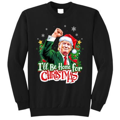 ILl Be Home For Christmas Funny Trump Santa 2024 Christmas Tall Sweatshirt