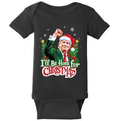 ILl Be Home For Christmas Funny Trump Santa 2024 Christmas Baby Bodysuit