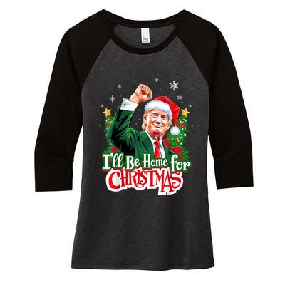 ILl Be Home For Christmas Funny Trump Santa 2024 Christmas Women's Tri-Blend 3/4-Sleeve Raglan Shirt