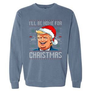 ILl Be Home For Christmas Funny Santa Claus Trump 2024 Garment-Dyed Sweatshirt