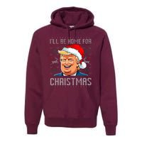 ILl Be Home For Christmas Funny Santa Claus Trump 2024 Premium Hoodie