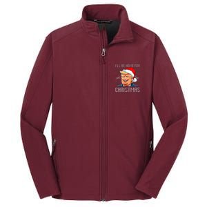 ILl Be Home For Christmas Funny Santa Claus Trump 2024 Core Soft Shell Jacket